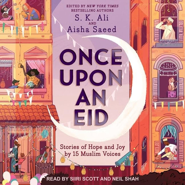 Once upon an Eid: Stories of Hope and Joy by 15 Muslim Voices