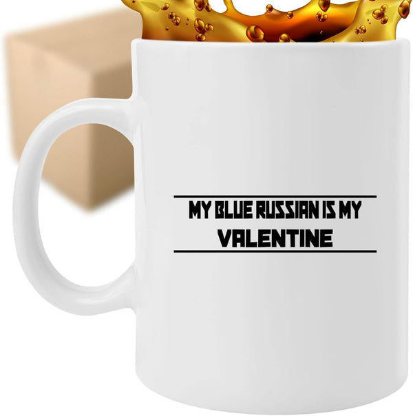 Coffee Mug Blue Russian Is My Valentine Funny Valentines Day Cup Funny Gifts for , Family, Coworker, Father, Mother on Holidays, Year, Birthday Cup 427342